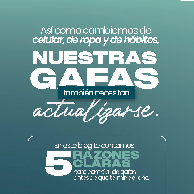 Cambiar de gafas antes de fin de año: 5 señales claras de que ya es momento